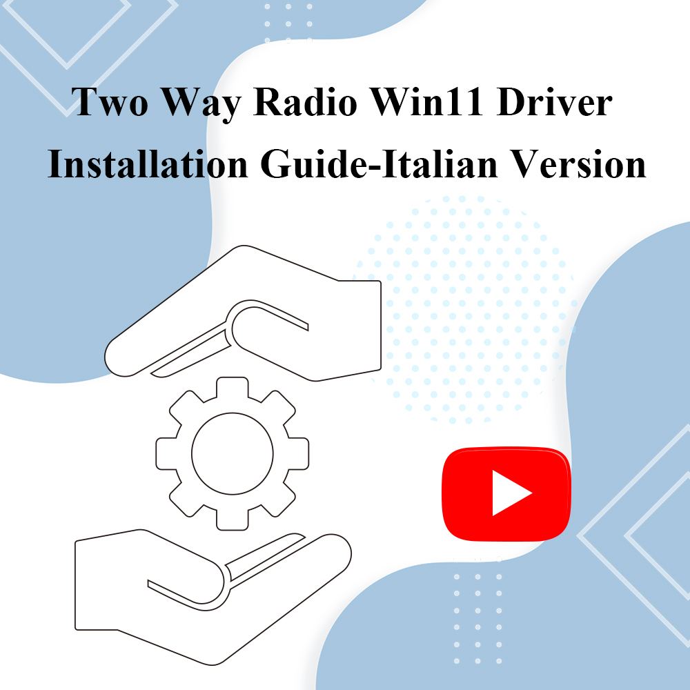 Two Way Radio Win11 Driver Installation Guide-Italian Version