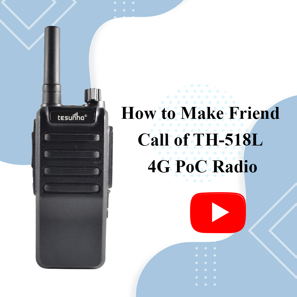 How to Make Friend Call of TH-518L 4G PoC Radio