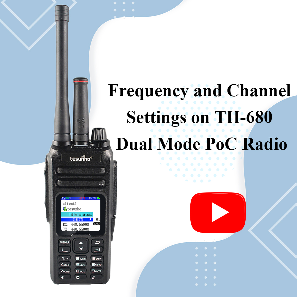 Frequency and Channel Settings on TH-680 Dual Mode PoC Radio