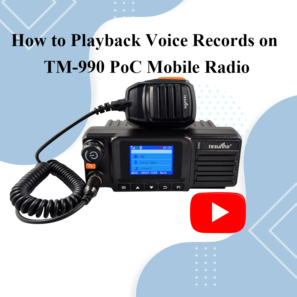 How To Playback Voice Records On TM-990 PoC Mobile Radio